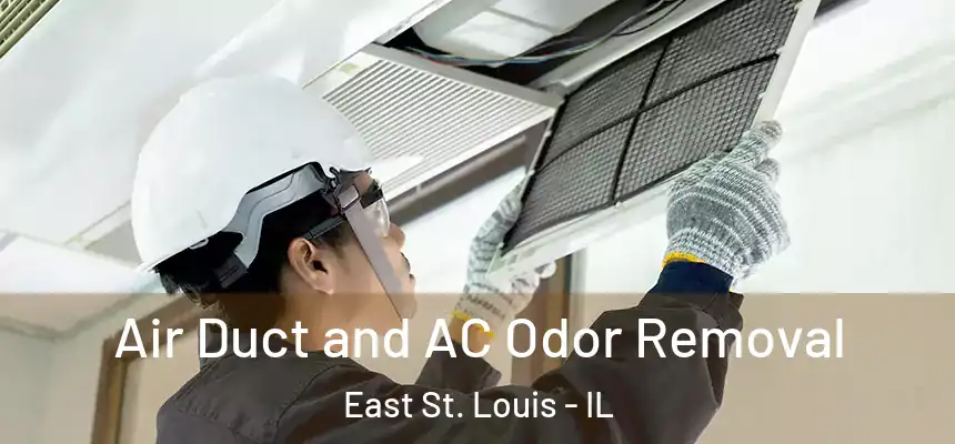 Air Duct and AC Odor Removal East St. Louis - IL