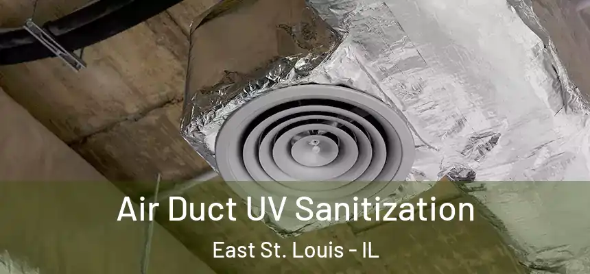  Air Duct UV Sanitization East St. Louis - IL